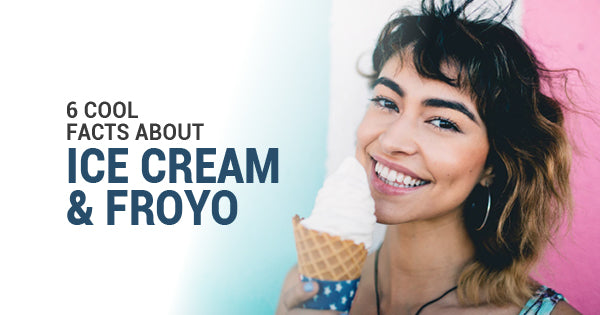6 Cool Facts About Ice Cream and Froyo